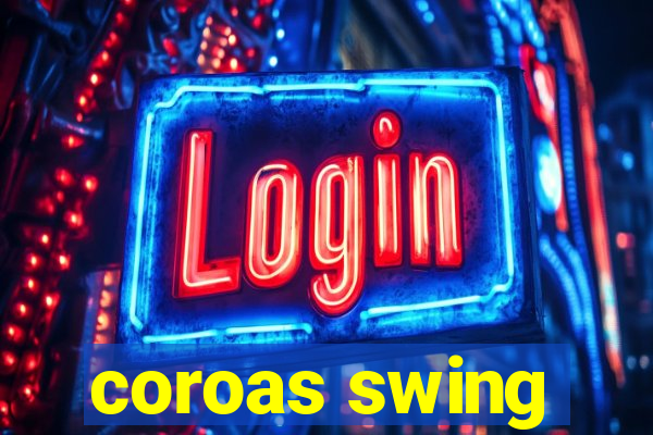 coroas swing